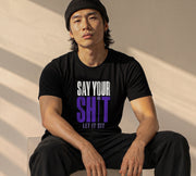 SAY YOUR SHIT
