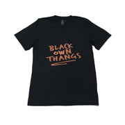 BLACK OWN THANGS UNISEX T-SHIRT